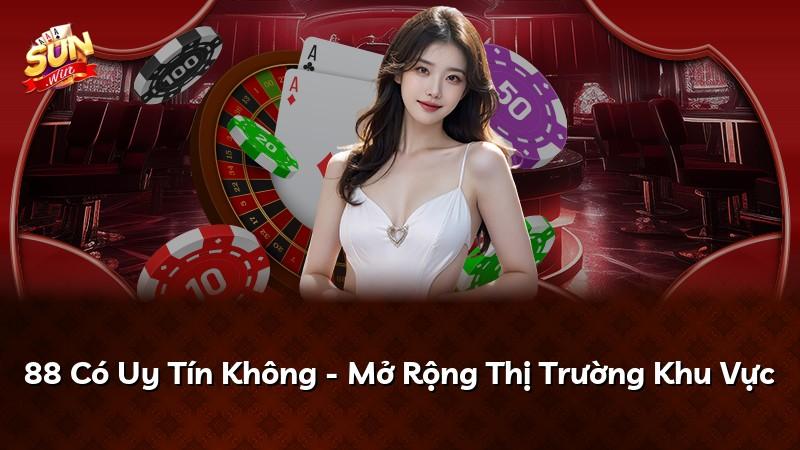 88 Có Uy Tín Không - Mở Rộng Thị Trường Khu Vực