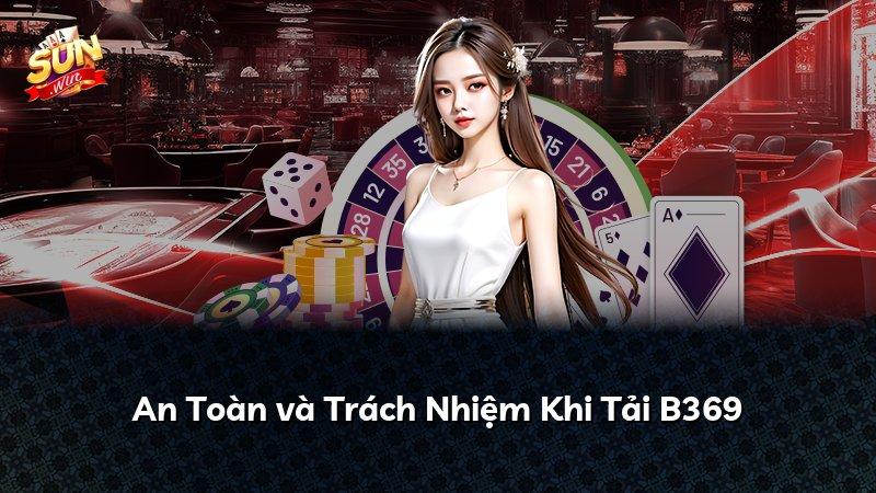 An Toàn và Trách Nhiệm Khi Tải B369