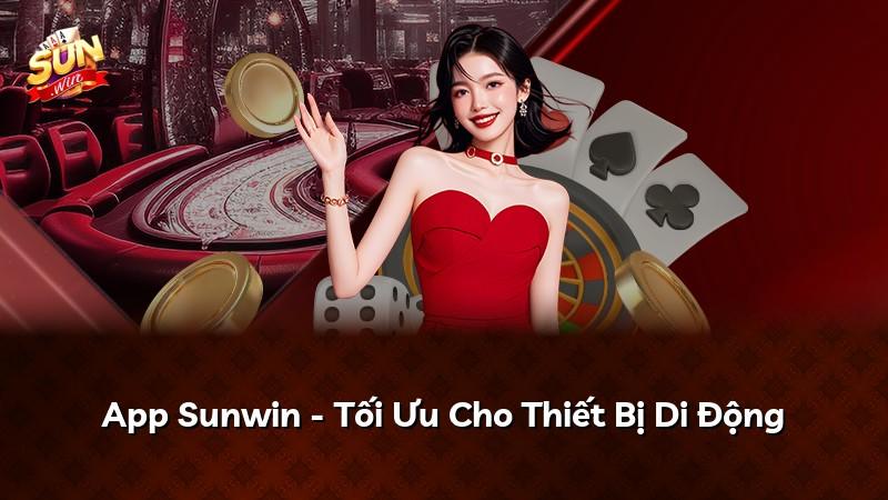 App Sunwin - Tối Ưu Cho Thiết Bị Di Động