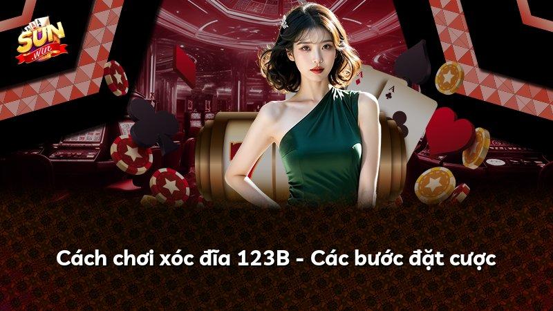 Cách chơi xóc đĩa 123B - Các bước đặt cược