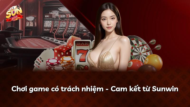 Chơi game có trách nhiệm - Cam kết từ Sunwin