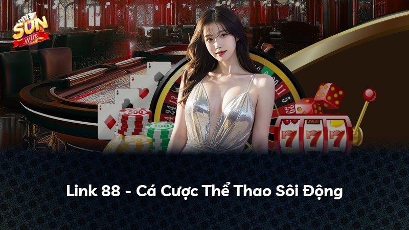Link 88 - Cá Cược Thể Thao Sôi Động