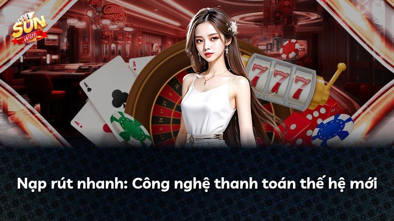 Nạp rút nhanh: Công nghệ thanh toán thế hệ mới