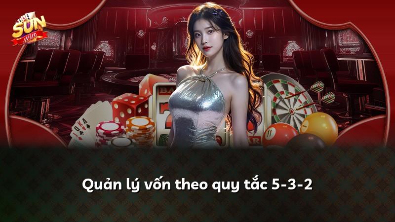 Quản lý vốn theo quy tắc 5-3-2