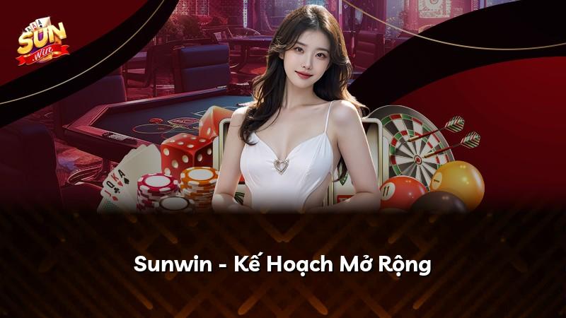 Sunwin - Kế Hoạch Mở Rộng