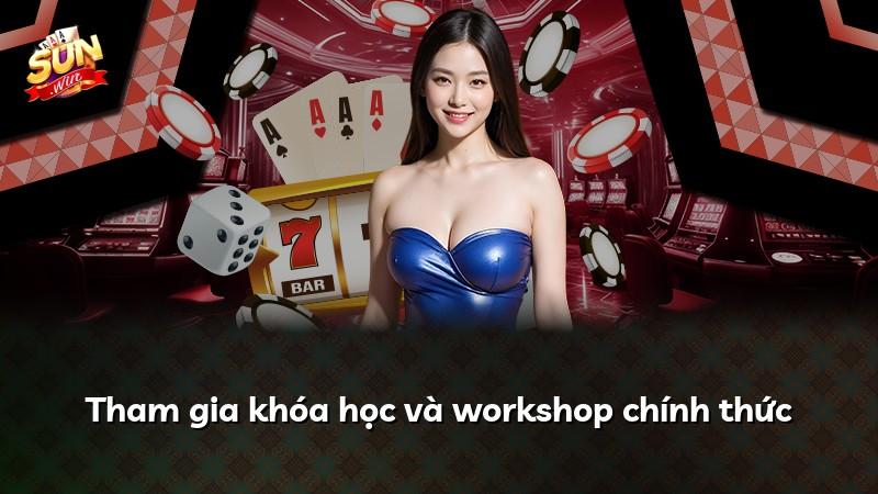 Tham gia khóa học và workshop chính thức