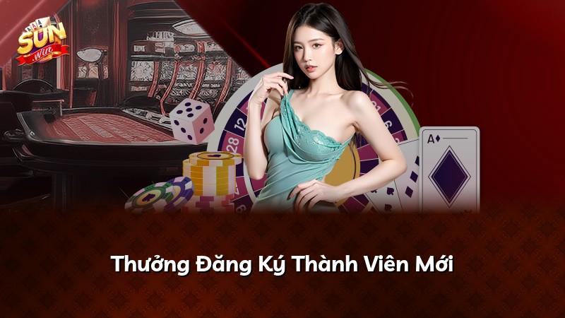Thưởng Đăng Ký Thành Viên Mới